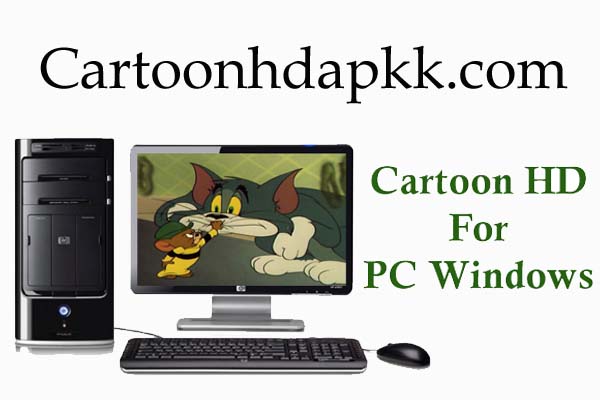 Cartoon HD App For PC Archives | Cartoon HD APK